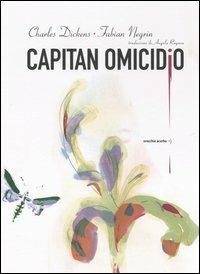Capitan Omicidio - Charles Dickens,Fabian Negrin - copertina