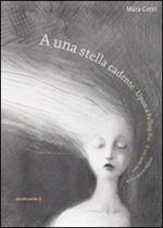 A una stella cadente-Upon a falling star-A une étoile filante. Ediz. multilingue