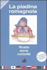 La piadina romagnola. Storia, ricette, curiosità. Ediz. multilingue - copertina