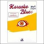 Karaoke blues. Ediz. illustrata. Con CD Audio - Daniele Maggioli - copertina