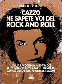Cazzo ne sapete voi del rock and roll. Con CD Audio - Amelie Tritesse - copertina