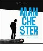 Kevin Cummins. Manchester. Suoni e visioni da una città. Ediz. illustrata - copertina