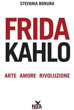 Frida Kahlo. Arte, amore, rivoluzione