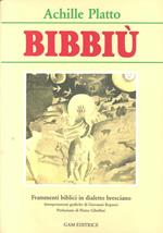 Bibbiù. Frammenti biblici in dialetto bresciano