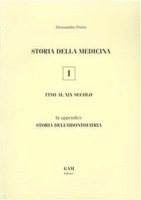 Storia della medicina fino al XIX secolo. In appendice storia dell'odontoiatria - Alessandro Porro - copertina