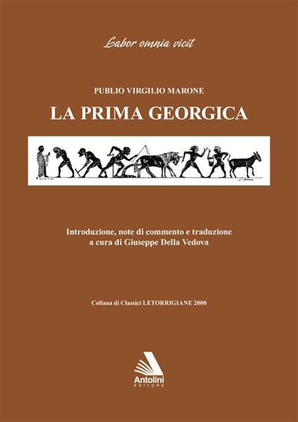 La prima Georgica. Testo latino a fronte - Publio Virgilio Marone - copertina