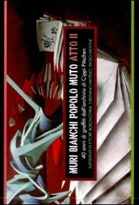 Muri bianchi popolo muto. Atto II. 40 anni di graffiti dell'Archivio di Cippi Pitschen - copertina
