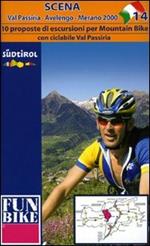 Scena. Val Passiria, Avelengo, Merano 2000. Dieci proposte di escursioni per mountain bike. Con ciclabile Val Passiria