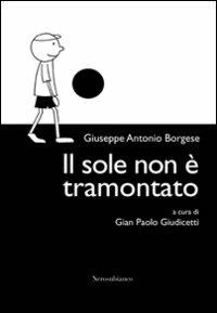 Il sole non è tramontato - Giuseppe A. Borgese - copertina