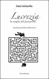 Lucrezia, la moglie del farmacista - Cleto Schiavilla - copertina