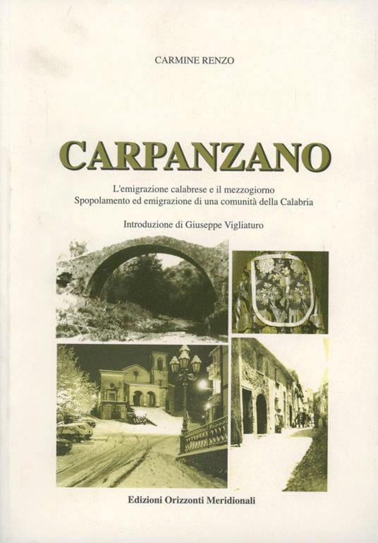 Carpanzano. L'emigrazione calabrese e il Mezzogiorno. Spopolamento ed emigrazione di una comunità - Renzo Carmine - copertina