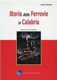Storia delle ferrovie in Calabria - Luigi Costanzo - copertina