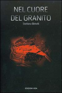 Nel cuore del granito - Stefano Bittelli - copertina