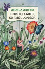 Il bosco, la notte, gli amici, la poesia