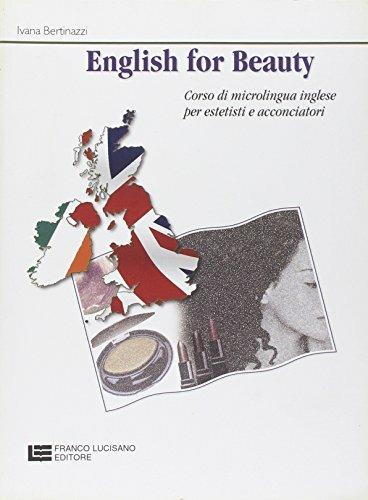 English for beauty. Corso di microlingua inglese per estetisti e acconciatori - Ivana Bertinazzi - copertina