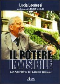 Il potere invisibile. La verità di Licio Gelli - Lucia Leonessi - copertina