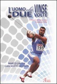 L' uomo che vinse due volte - G. Mario Castaldi,Marco Lingua - copertina