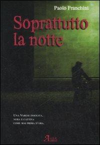 Soprattutto la notte - Paolo Franchini - copertina