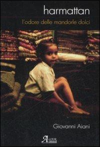 Harmattan. L'odore delle mandorle dolci - Giovanni Aiani - copertina