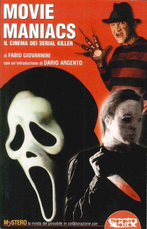 Movie maniacs. Il cinema dei serial killer - Fabio Giovannini - copertina
