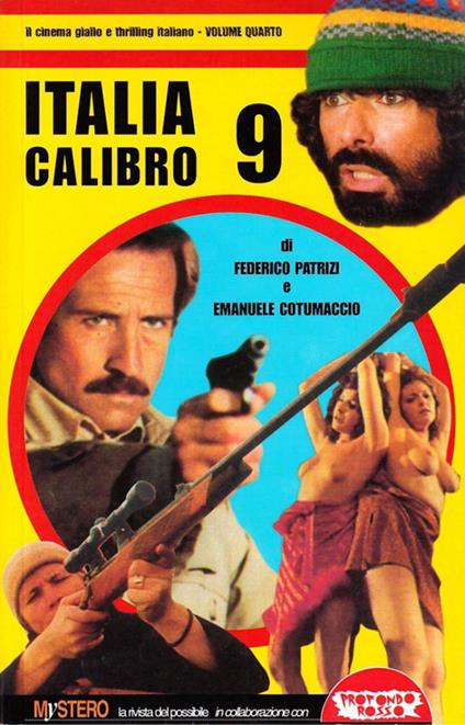 Italia calibro 9. Tutto il cinema poliziottesco made in Italy - Federico Patrizi,Emanuele Cotumaccio - copertina