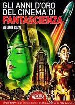 Gli anni d'oro del cinema di fantascienza. 1920-1929. Dai dinosauri a Metropolis e a Fritz Lang