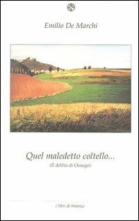 Quel maledetto coltello... (Il delitto di Osnago) - Emilio De Marchi - copertina