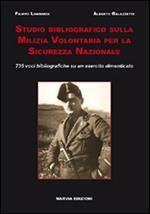 Studio bibliografico sulla milizia volontaria per la sicurezza nazionale. 735 voci bibliografiche su un esercito dimenticato