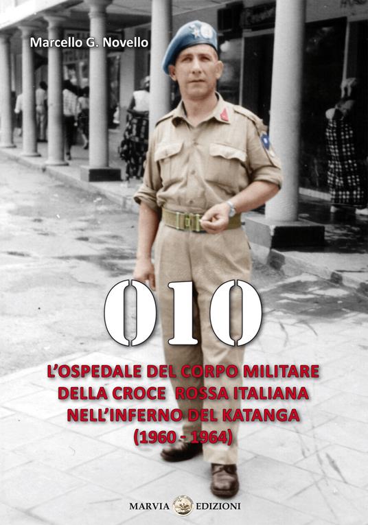 010. L'ospedale del Corpo Militare della Croce Rossa italiana nell'infermo del Katanga (1960-1964) - Marcello G. Novello - copertina