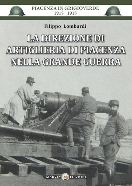 La direzione di artiglieria di Piacenza nella Grande Guerra - Filippo Lombardi - copertina
