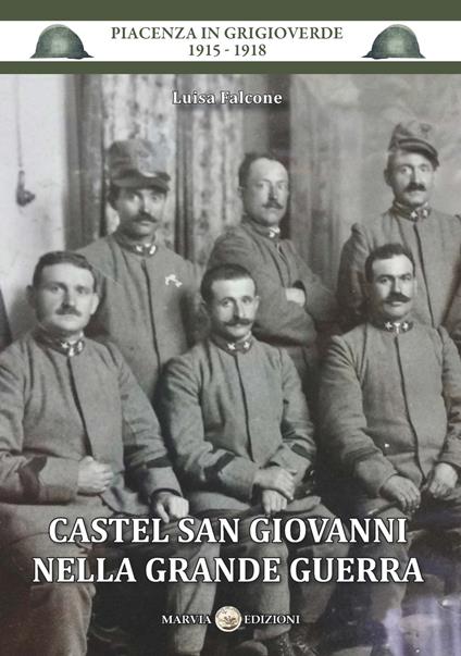 Castel San Giovanni nella Grande Guerra - Luisa Falcone - copertina