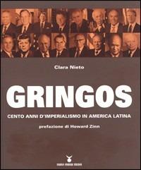 Gringos. Cento anni d'imperialismo in America Latina - Clara Nieto - copertina