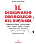 Il dizionario diabolico del bu$iness. Alta e bassa finanza: trucchi e misteri