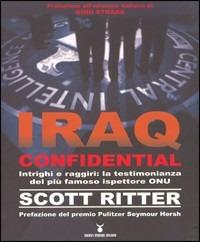 Iraq confidential. Intrighi e raggiri: la testimonianza del più famoso ispettore ONU - Scott Ritter - 6
