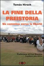 La fine della preistoria. Un cammino verso la libertà