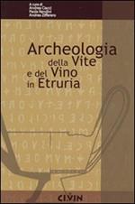 Archeologia della vite e del vino. Atti del Convegno internazionale di studi di Scansano (GR)