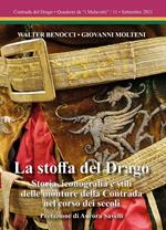 La stoffa del Drago. Storia, iconografia e stili delle monture della Contrada nel corso dei secoli. Ediz. illustrata