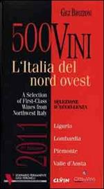 500 vini. L'Italia del nord ovest. Selezione d'eccellenza. Ediz. multilingue