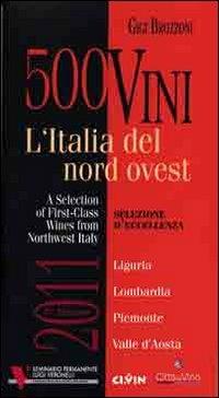 500 vini. L'Italia del nord ovest. Selezione d'eccellenza. Ediz. multilingue - Gigi Brozzoni - copertina