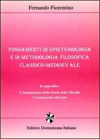 Fondamenti di epistemologia e di metodologia filosofica classico-medioevale