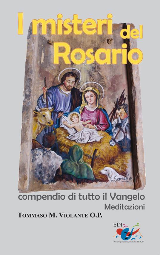 I misteri del Rosario. Compendio di tutto il Vangelo. Meditazioni - Tommaso Violante - copertina