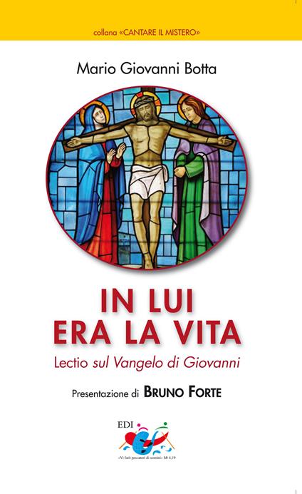 In lui era la vita. Lectio sul Vangelo di Giovanni - Mario Giovanni Botta - copertina