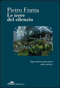 Le terre del silenzio - Pietro Fratta - copertina