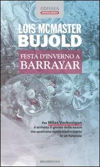 Festa d'inverno a Barrayar - Lois McMaster Bujold - copertina