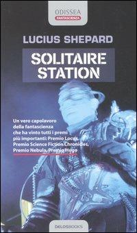 Solitaire Station - Lucius Shepard - copertina