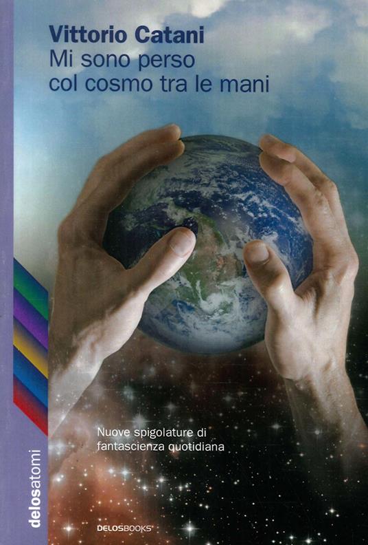 Mi sono perso col cosmo tra le mani - Vittorio Catani - copertina
