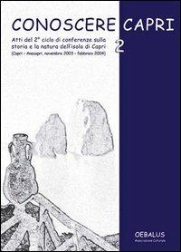Conoscere Capri. Vol. 2: Atti del 2° ciclo di Conferenze sulla storia e la natura dell'isola di Capri - copertina