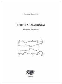 Kretikai diaphoniai. Studi su Creta antica - Eduardo Federico - copertina