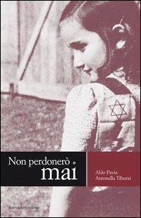 Non perdonerò mai - Aldo Pavia,Antonella Tiburzi,Ida Marcheria - 2