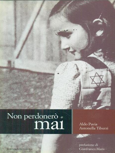 Non perdonerò mai - Aldo Pavia,Antonella Tiburzi,Ida Marcheria - copertina